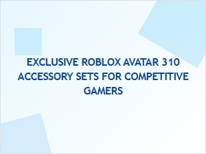 Exclusive Roblox Avatar Accessory Sets for Competitive Gamers