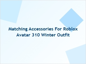 Matching Accessories for Your Roblox Avatar's Winter Outfit