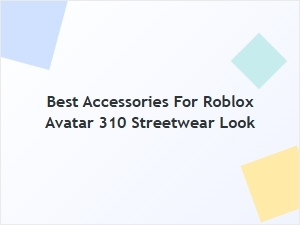 Best Accessories for a Roblox Avatar 310 Streetwear Look