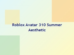 Roblox Avatar 310 Summer Aesthetic Look